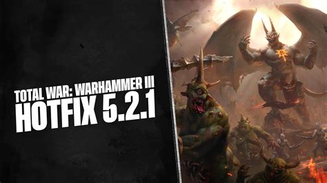Total War: Warhammer 3 Hotfix 5.2.2 releases to .